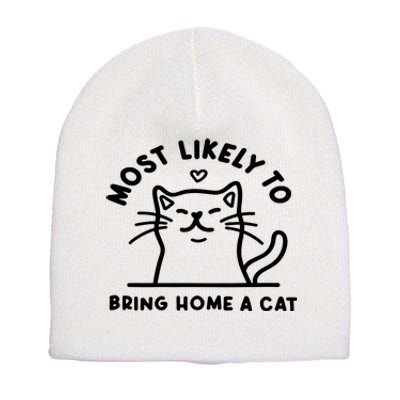 Most Likely To Bring Home A Cat Cute Lovers Christmas Short Acrylic Beanie