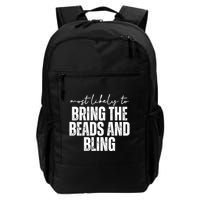 Most Likely To Bring The Beads And Bling Mardi Gras Backpack