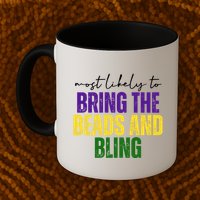 Most Likely To Bring The Beads And Bling Mardi Gras Mug
