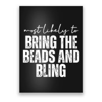 Most Likely To Bring The Beads And Bling Mardi Gras Poster