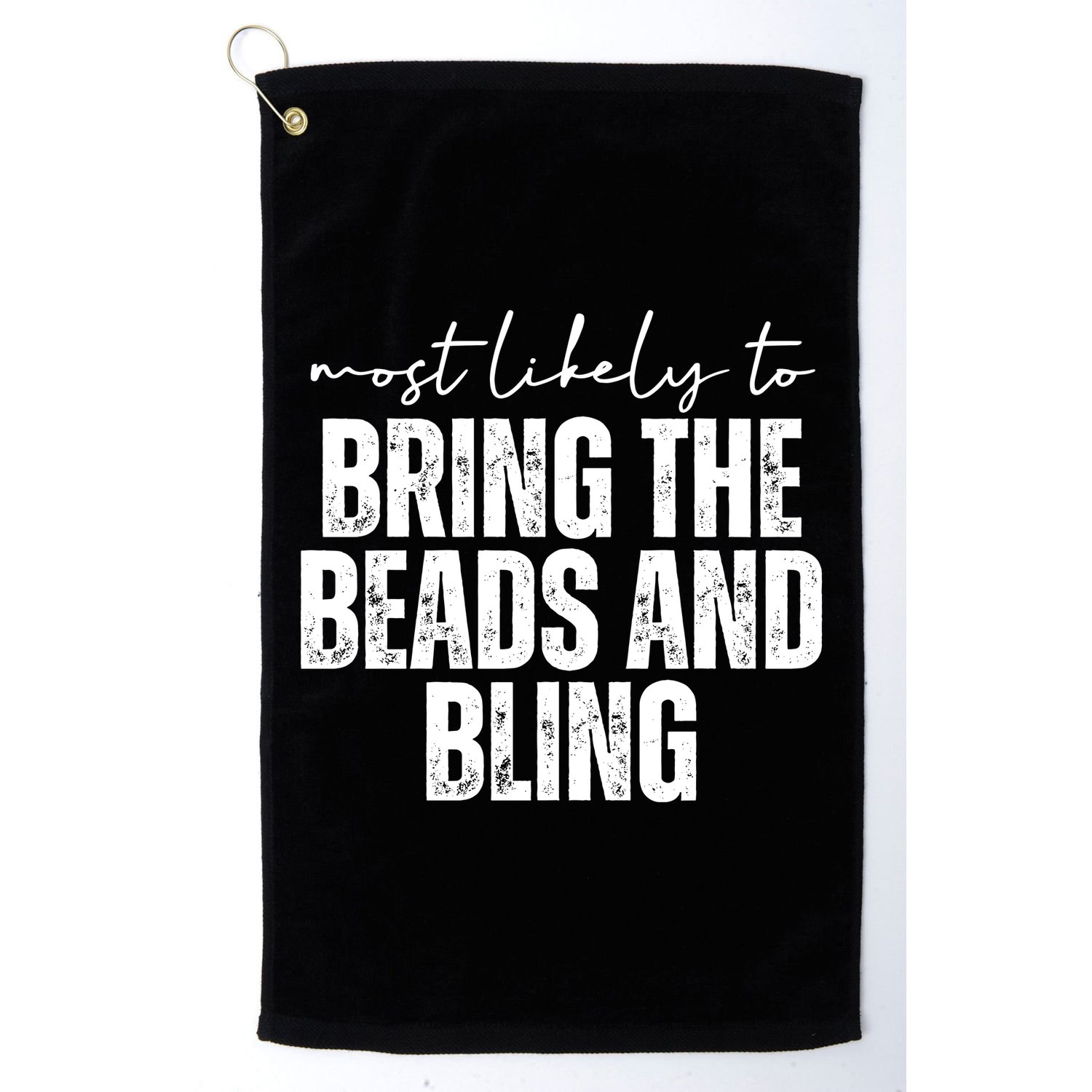 Most Likely To Bring The Beads And Bling Mardi Gras Golf Towel