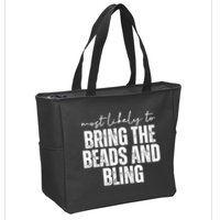 Most Likely To Bring The Beads And Bling Mardi Gras Zip Tote Bag