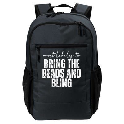 Most Likely To Bring The Beads And Bling Mardi Gras Daily Commute Backpack