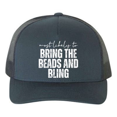 Most Likely To Bring The Beads And Bling Mardi Gras Yupoong Adult 5-Panel Trucker Hat