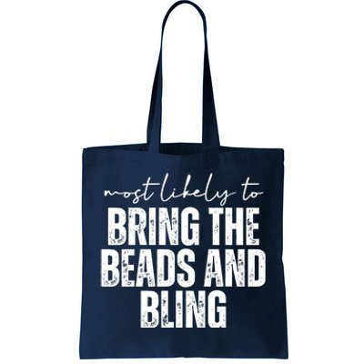 Most Likely To Bring The Beads And Bling Mardi Gras Tote Bag