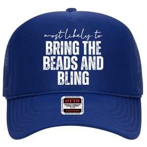 Most Likely To Bring The Beads And Bling Mardi Gras High Crown Mesh Back Trucker Hat