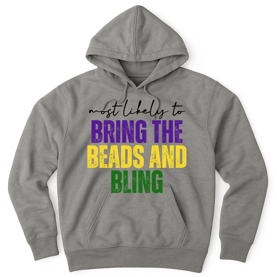 Most Likely To Bring The Beads And Bling Mardi Gras Hoodie
