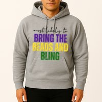 Most Likely To Bring The Beads And Bling Mardi Gras Hoodie