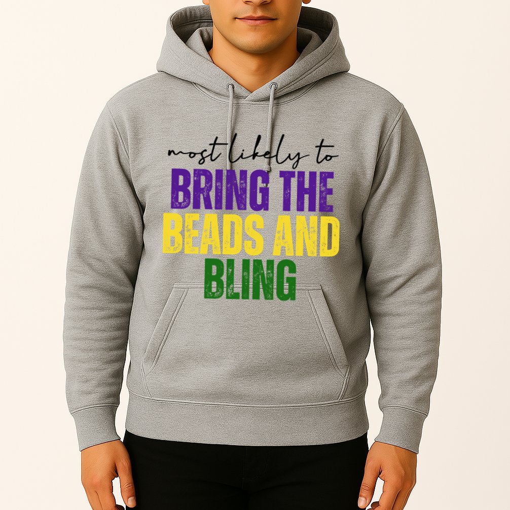 Most Likely To Bring The Beads And Bling Mardi Gras Hoodie