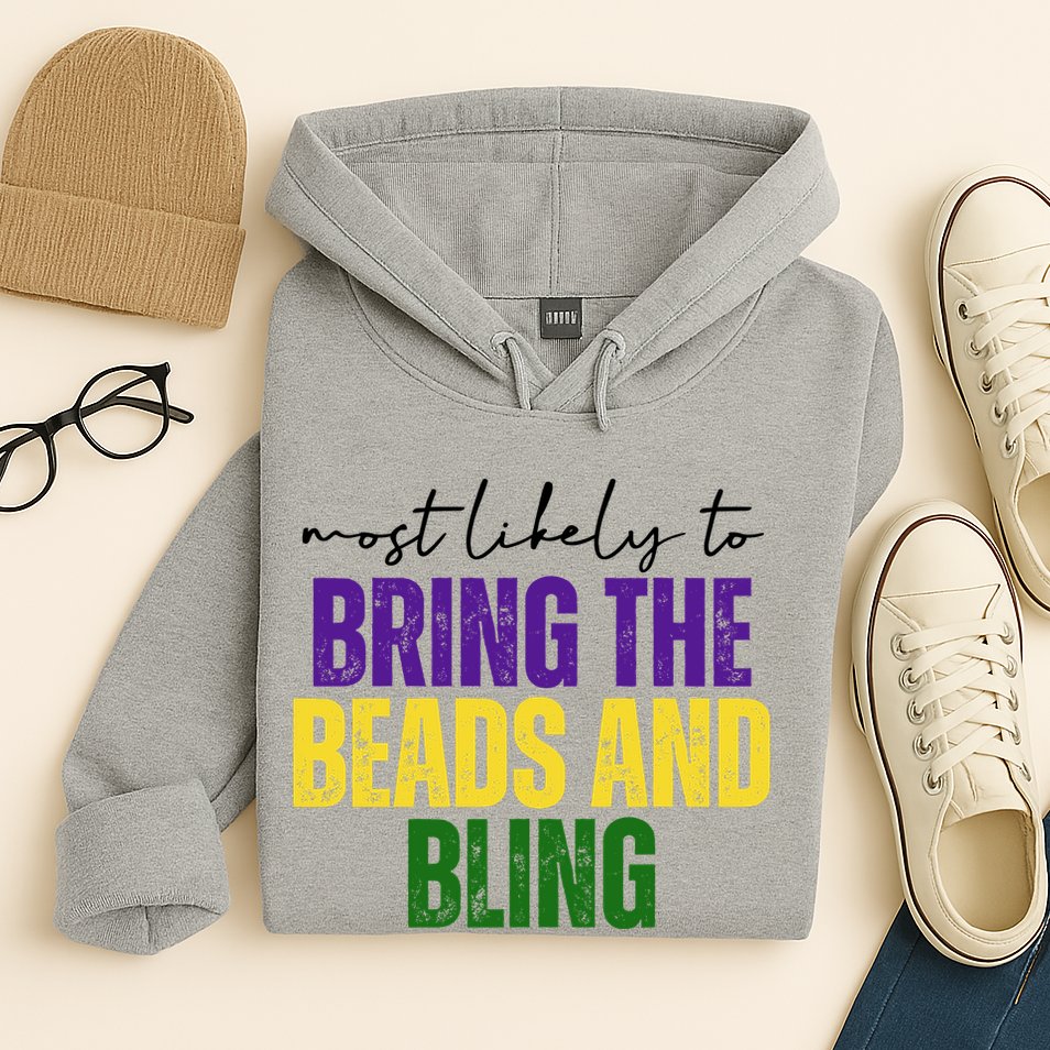 Most Likely To Bring The Beads And Bling Mardi Gras Hoodie