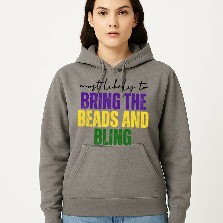 Most Likely To Bring The Beads And Bling Mardi Gras Hoodie