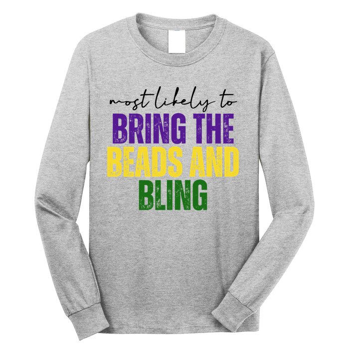 Most Likely To Bring The Beads And Bling Mardi Gras Long Sleeve Shirt