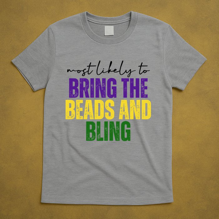 Most Likely To Bring The Beads And Bling Mardi Gras T-Shirt