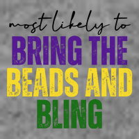 Most Likely To Bring The Beads And Bling Mardi Gras T-Shirt
