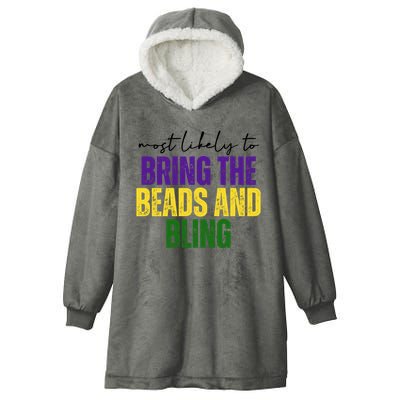 Most Likely To Bring The Beads And Bling Mardi Gras Hooded Wearable Blanket