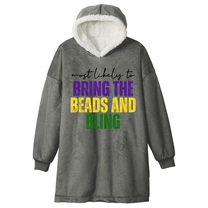 Most Likely To Bring The Beads And Bling Mardi Gras Hooded Wearable Blanket