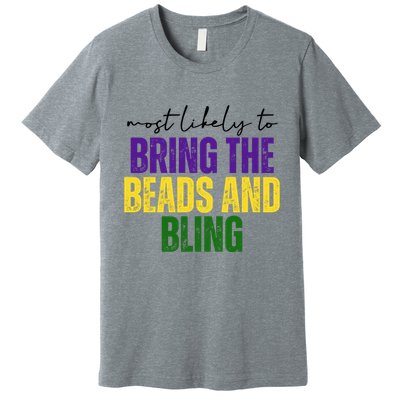 Most Likely To Bring The Beads And Bling Mardi Gras Premium T-Shirt