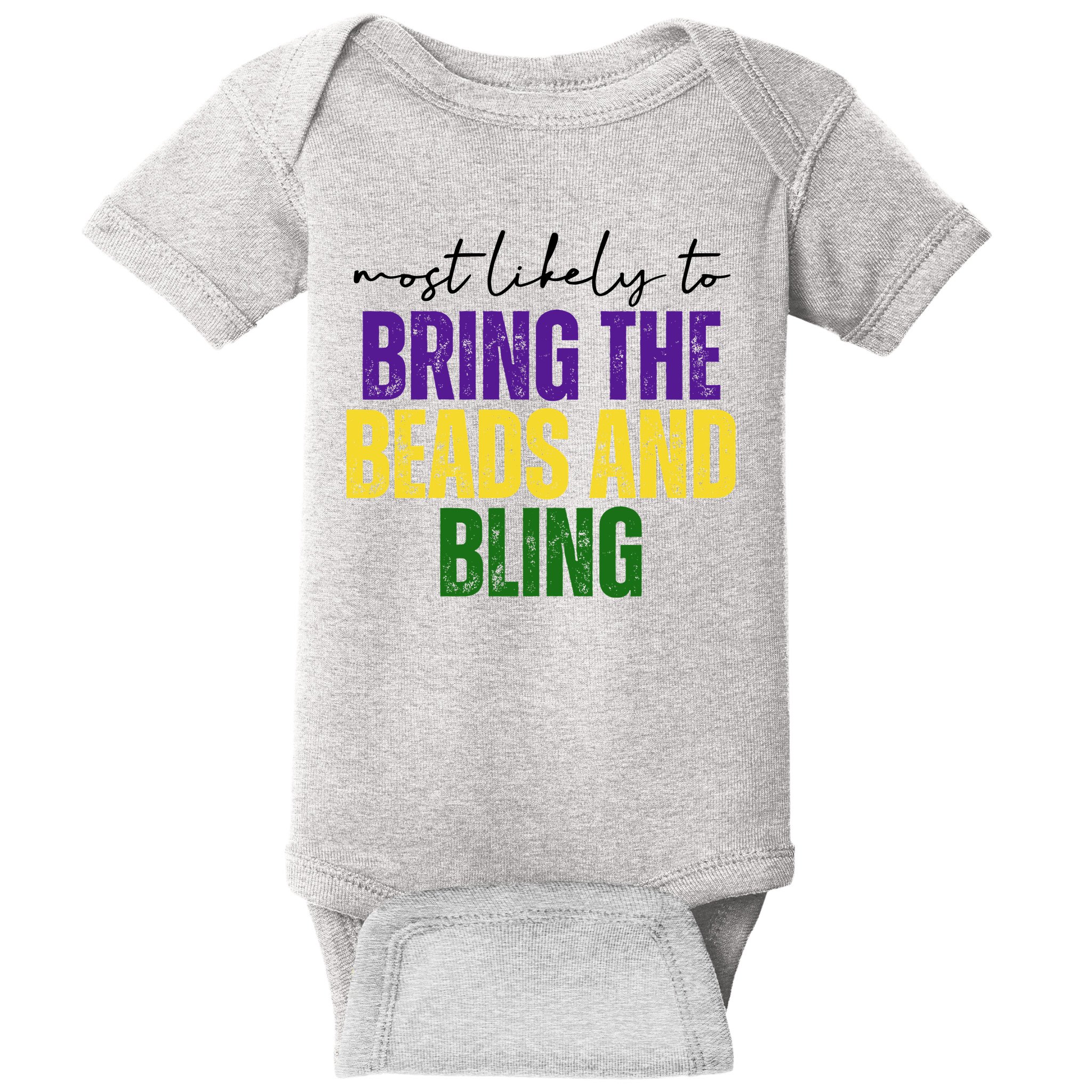 Most Likely To Bring The Beads And Bling Mardi Gras Baby Bodysuit