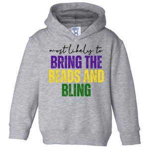 Most Likely To Bring The Beads And Bling Mardi Gras Toddler Hoodie