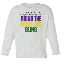 Most Likely To Bring The Beads And Bling Mardi Gras Toddler Long Sleeve Shirt