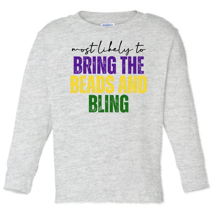 Most Likely To Bring The Beads And Bling Mardi Gras Toddler Long Sleeve Shirt