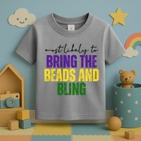 Most Likely To Bring The Beads And Bling Mardi Gras Toddler T-Shirt