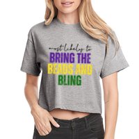 Most Likely To Bring The Beads And Bling Mardi Gras Women's Crop Top Tee