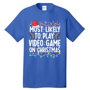 Most Likely To Play Video Game On Christmas Pajamas Gamer Great Gift Tall T-Shirt