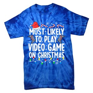 Most Likely To Play Video Game On Christmas Pajamas Gamer Great Gift Tie-Dye T-Shirt