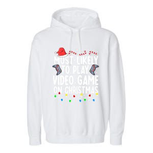 Most Likely To Play Video Game On Christmas Pajamas Gamer Great Gift Garment-Dyed Fleece Hoodie