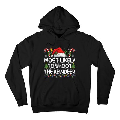 Most Likely To Shoot The Reindeer Matching Christmas Hoodie