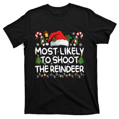 Most Likely To Shoot The Reindeer Matching Christmas T-Shirt