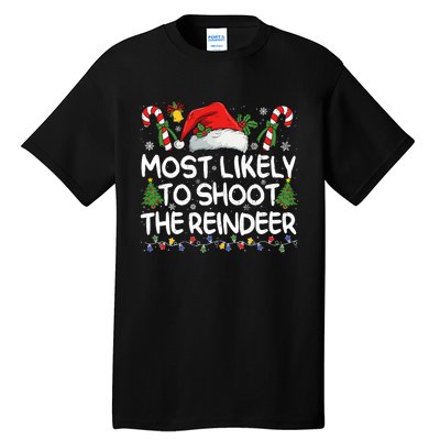 Most Likely To Shoot The Reindeer Matching Christmas Tall T-Shirt