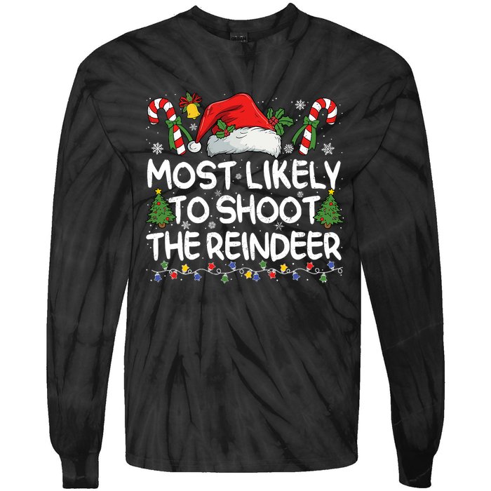 Most Likely To Shoot The Reindeer Matching Christmas Tie-Dye Long Sleeve Shirt