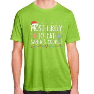 Most Likely To Eat Santas Cookies Xmas Family Christmas Adult ChromaSoft Performance T-Shirt