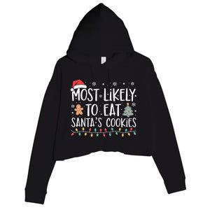 Most Likely To Eat Santas Cookies Xmas Family Christmas Crop Fleece Hoodie