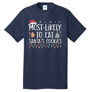 Most Likely To Eat Santas Cookies Xmas Family Christmas Tall T-Shirt