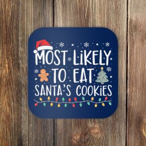 Most Likely To Eat Santas Cookies Xmas Family Christmas Coaster