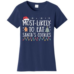 Most Likely To Eat Santas Cookies Xmas Family Christmas Women's T-Shirt