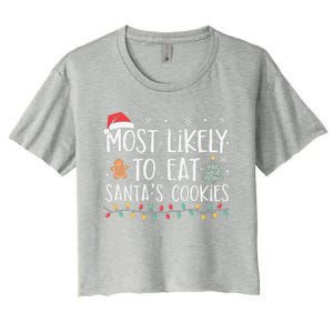 Most Likely To Eat Santas Cookies Xmas Family Christmas Women's Crop Top Tee