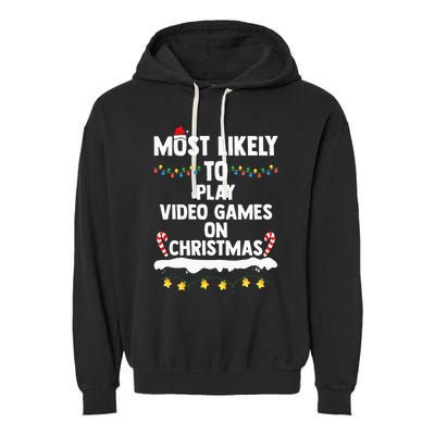 Most Likely To Play Video Games On Christmas Funny Gaming Garment-Dyed Fleece Hoodie