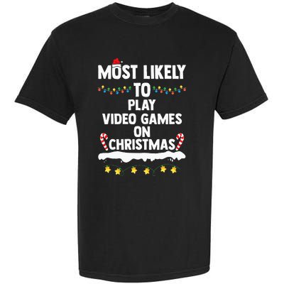 Most Likely To Play Video Games On Christmas Funny Gaming Garment-Dyed Heavyweight T-Shirt