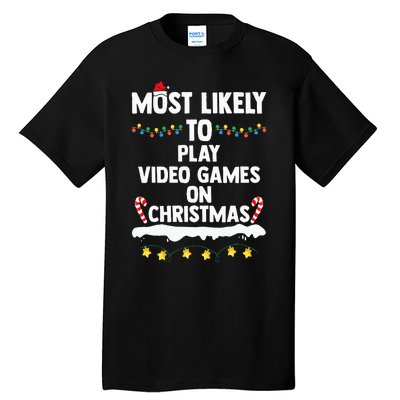 Most Likely To Play Video Games On Christmas Funny Gaming Tall T-Shirt