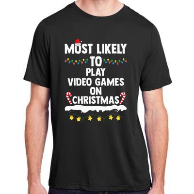 Most Likely To Play Video Games On Christmas Funny Gaming Adult ChromaSoft Performance T-Shirt