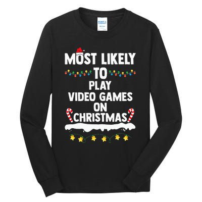 Most Likely To Play Video Games On Christmas Funny Gaming Tall Long Sleeve T-Shirt