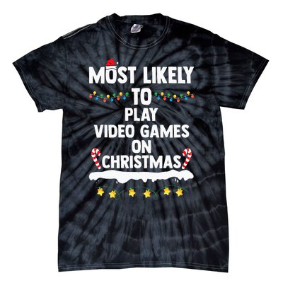 Most Likely To Play Video Games On Christmas Funny Gaming Tie-Dye T-Shirt