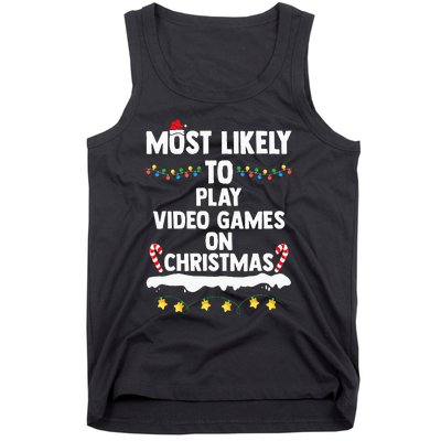 Most Likely To Play Video Games On Christmas Funny Gaming Tank Top