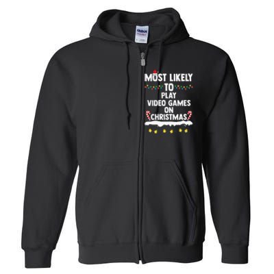 Most Likely To Play Video Games On Christmas Funny Gaming Full Zip Hoodie