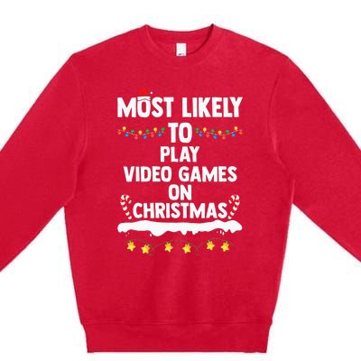 Most Likely To Play Video Games On Christmas Funny Gaming Premium Crewneck Sweatshirt