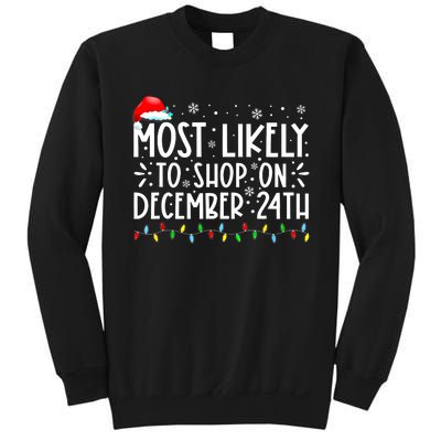 Most Likely To Shop On December 24th Funny Family Christmas Sweatshirt